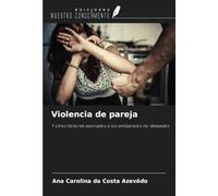 Violencia de pareja: Y otros factores asociados a los embarazos no deseados