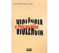 Violencia E Psicanalise (Em Portuguese do Brasil)