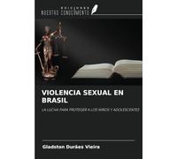 VIOLENCIA SEXUAL EN BRASIL: LA LUCHA PARA PROTEGER A LOS NIÑOS Y ADOLESCENTES