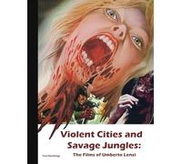Violent Cities and Savage Jungles: The Films of Umberto Lenzi