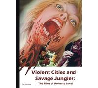 Violent Cities and Savage Jungles: The Films of Umberto Lenzi