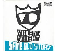 Violent Delight - Same Old Story