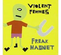 Violent Femmes - Freak Magnet