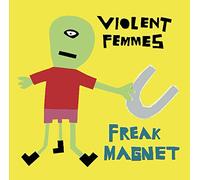 Violent Femmes - Freak Magnet