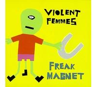 Violent Femmes - Freak Magnet