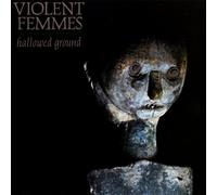 Violent Femmes Hallowed Ground (CD) Album