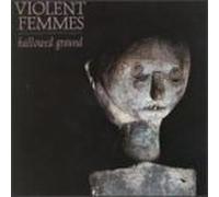 Violent Femmes - Hallowed Ground
