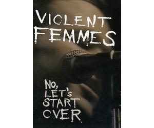 Violent Femmes - No, Let'S Start Over