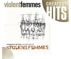 Violent Femmes - Permanent Record: Very Best Of Violent Femmes
