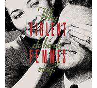 Violent Femmes - Why Do Birds Sing? (Deluxe Edt.)
