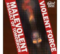 Violent Force - Malevolent Assault Of Tomorrow