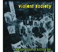 Violent Society - Separation Is Killing Us