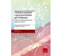 Violenza assistita e percorsi d’aiuto per l’infanzia. Proposte di attività attraverso un approccio narrativo