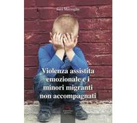Violenza assistita emozionale e i minori migranti non accompagnati