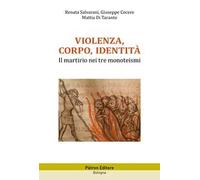 Violenza, corpo, identità. Il martirio nei tre monoteismi