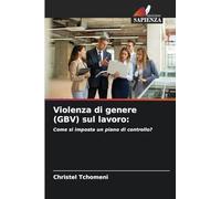 Violenza di genere (GBV) sul lavoro:: Come si imposta un piano di controllo?