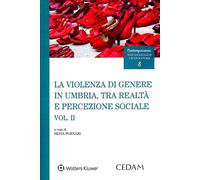 Violenza di genere in umbria, tra realtà e percezione sociale vol ii: Vol. 2