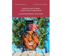 Violenza di genere. Pensieri, parole, comportamenti - [Biblion]