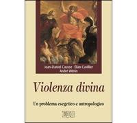 Violenza divina. Un problema esegetico e antropologico