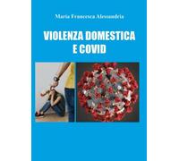 Violenza domestica e co vid di Maria Francesca Alessandria, 2022, Youcanprint