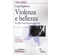 Violenza e bellezza. Il conflitto negli individui e nella società