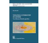 Violenza e stereotipi di genere. Una riflessione filosofico-giuridica