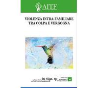 Violenza intra-familiare. Tra colpa e vergogna