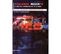 Violenza mediata. Il ruolo dell'informazione nel G8 di Genova