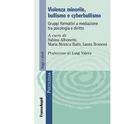 Violenza minorile, bullismo e cyberbullismo. Gruppi formativi a mediazione tra psicologia e diritto