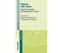 Violenza sulle donne. Aspetti psicologici, psicopatologici e sociali