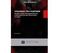 Violenza tra partner. Studio sulla consapevolezza e prevalenza del fenomeno in Italia