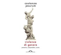 VIOLENZE DI GENERE - JESURUM COSTANZA - Ponte alle Grazie
