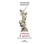 Violenze di genere. Prevenire, comprendere, curare