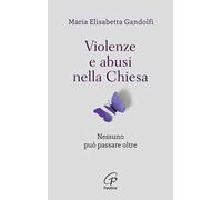 Violenze e abusi nella chiesa. Nessuno può passare oltre