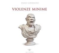 Violenze minime - 2025 - Arca Edizioni
