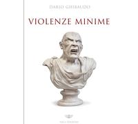 Violenze minime [Paperback] [Apr 07, 2025] Ghibaudo, Dario