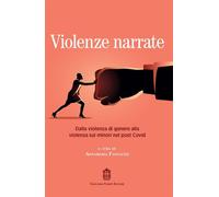 Violenze narrate. Dalla violenza di genere alla violenza sui mino