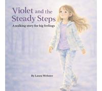 Violet and the Steady Steps: A walking story for big feelings