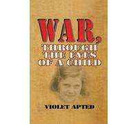 Violet Apted War, Through the Eyes of a Child (Copertina rigida)