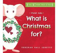 Violet Asks - What is Christmas for?: 2