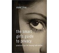 Violet Blue The Smart Girl's Guide to Privacy (Tascabile)