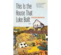 Violet Browne This Is the House That Luke Built (Tascabile)