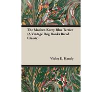 Violet E. Handy The Modern Kerry Blue Terrier (A Vintage Dog Books B (Tascabile)