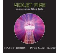 Jon Gibson Jon Gibson: Violet Fire: An Opera About Nikola Tesla (CD) Album