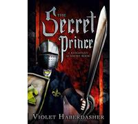 Violet Haberdasher The Secret Prince (Copertina rigida) Knightley Academy Books