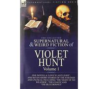 Violet Hunt The Collected Supernatural and Weird Fiction of V (Copertina rigida)