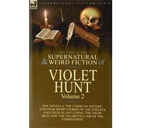 Violet Hunt The Collected Supernatural and Weird Fiction of V (Copertina rigida)