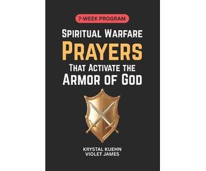 Violet James Kryst Spiritual Warfare Prayers That Activate the Armo (Tascabile)