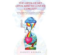 Violet Kairos The Open-Heart Open-Mind Recovery Concept (Tascabile)