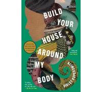 Violet Kupersmith Build Your House Around My Body (Tascabile)